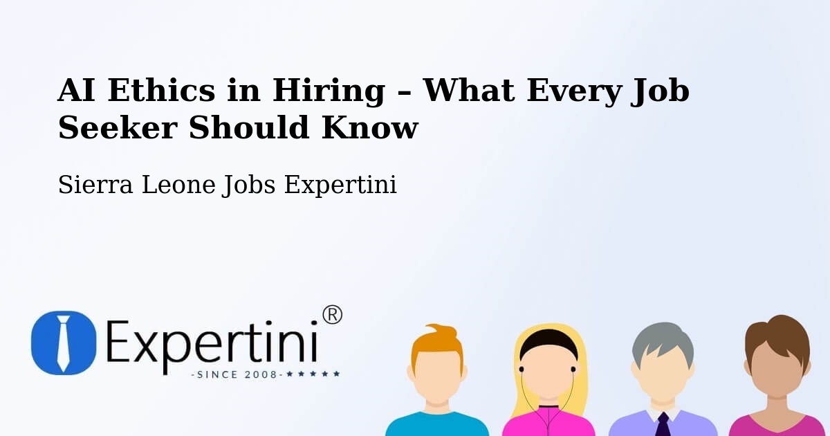 AI Ethics in Recruitment & Hiring – Bindi - Bindi, Sierra Leone Jobs Expertini