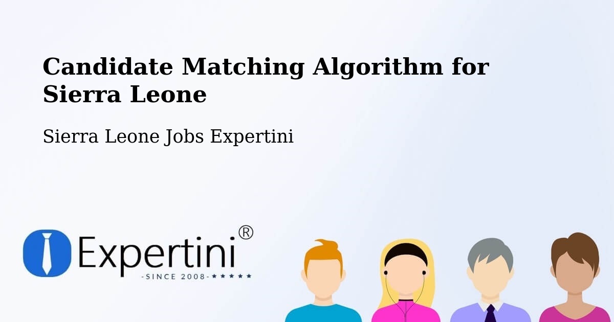 Candidate Matching Algorithm Overview – Bindi - Sierra Leone Jobs Expertini