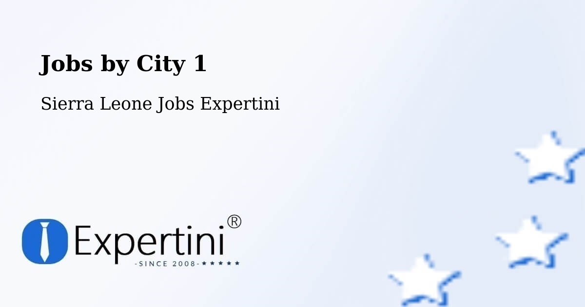 City Jobs in Sierra Leone - Expertini