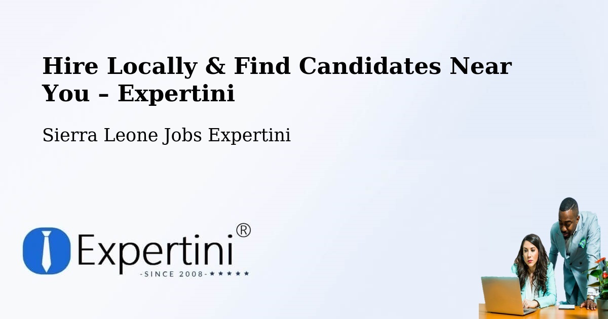 Hire Locally in Bindi – Find Qualified Candidates Near You - Bindi, Sierra Leone Jobs Expertini