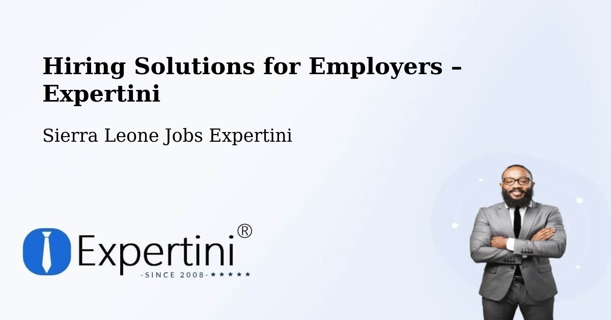 Hiring Solutions for Employers in Bindi - Bindi, Sierra Leone Jobs Expertini