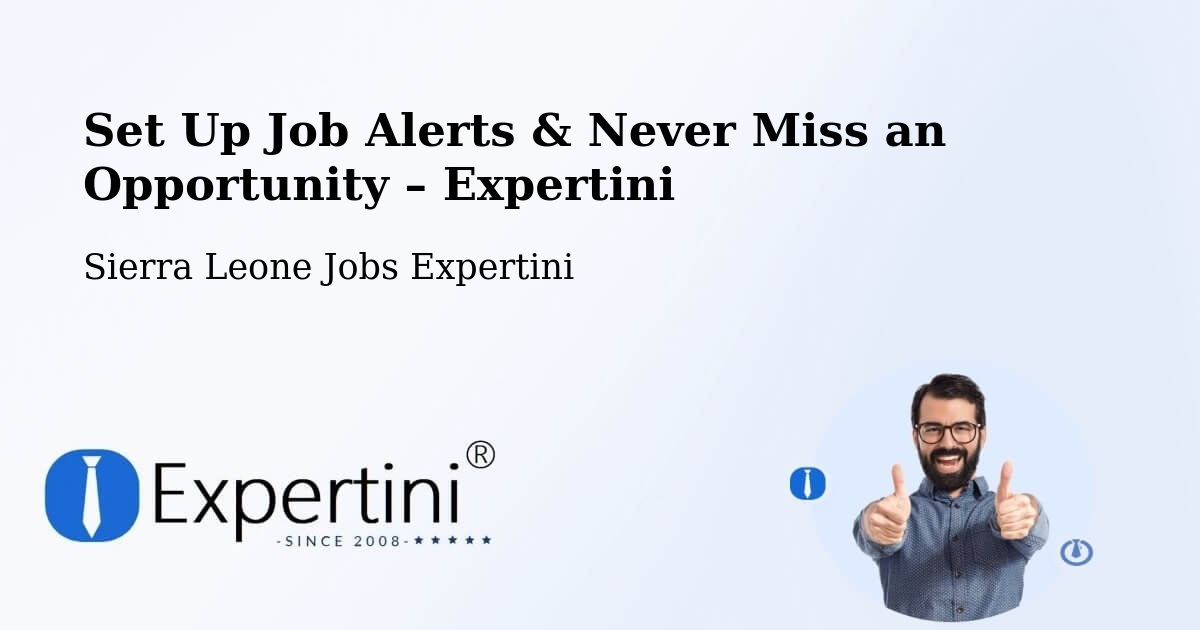 Job Alerts Guide – Get Notified About New Jobs in Bindi - Bindi, Sierra Leone Jobs Expertini