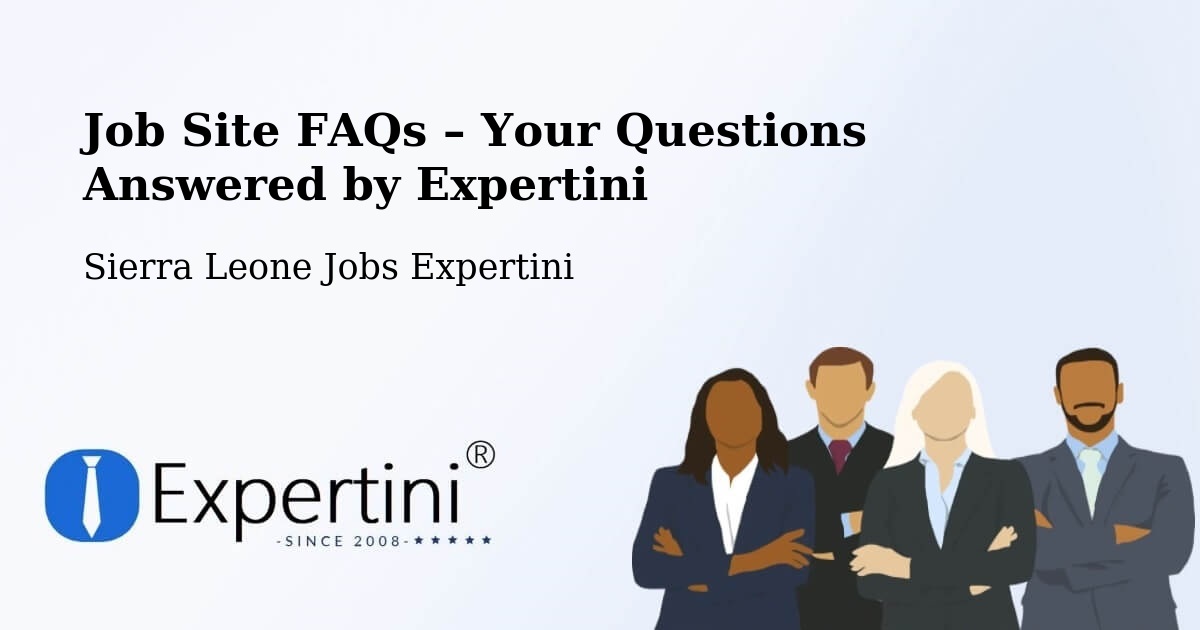 Job Site FAQs – Frequently Asked Questions – Bindi - Bindi, Sierra Leone Jobs Expertini