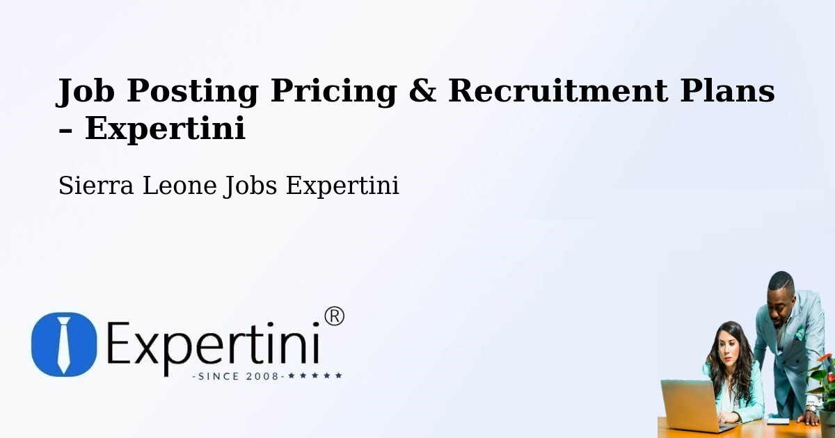 Job Posting Pricing & Recruitment Plans – Bindi - Bindi, Sierra Leone Jobs Expertini